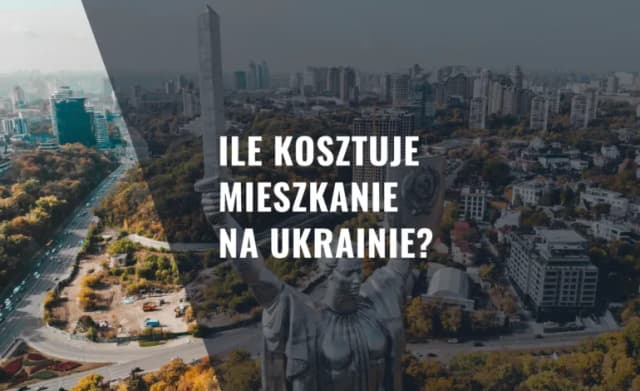 Ile kosztuje mieszkanie na Ukrainie? Ceny, które mogą zaskoczyć Ile kosztuje mieszkanie na Ukrainie? Ceny, które mogą zaskoczyć